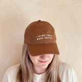 Cotton Baseball Cap - I Think I Need More Coffee